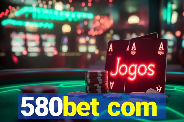 580bet com
